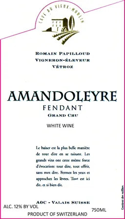 Cave Du Vieux-Moulin Amandoleyre Fendant Grand Cru