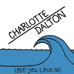 Charlotte Dalton Love You Love Me Semillion