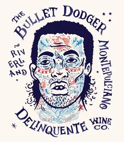 Delinquente The Bullet Dodger Montepulciano