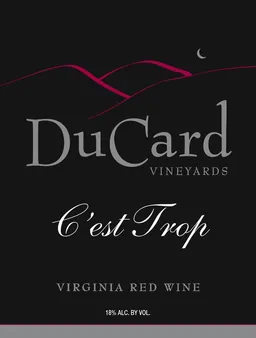 DuCard Vineyards C'est Trop Red