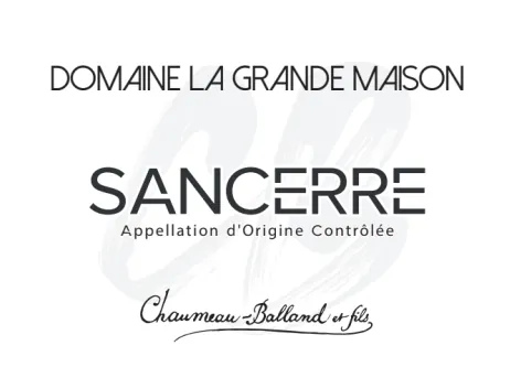 Chaumeau-Balland Sancerre Blanc Domaine La Grande Maison Bottle