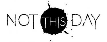 Learn more about Not This Day, and other bands!