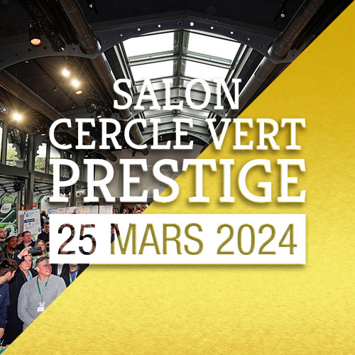 Retour sur le Salon Cercle Vert Prestige 2024