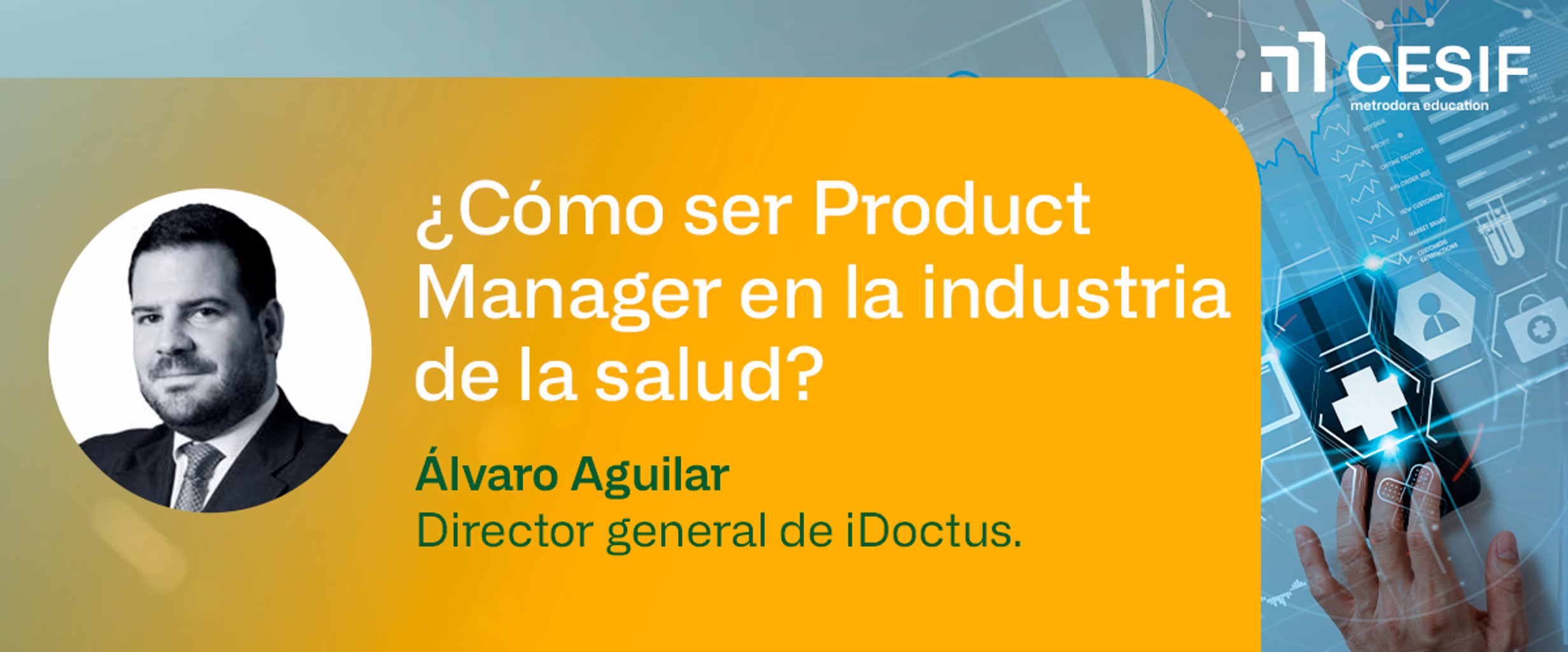 Masterclass Cesif: Álvaro Aguilar, ser Product Manager en la industria de la salud