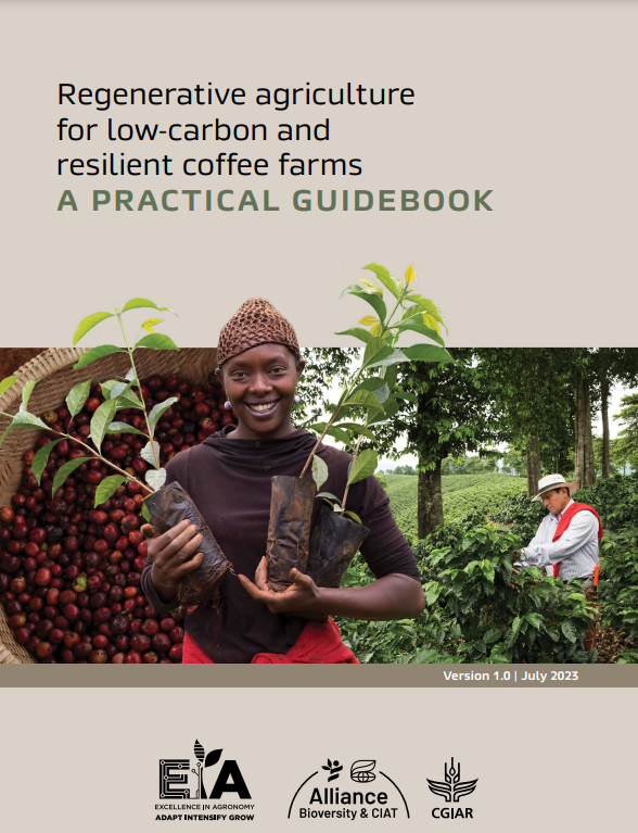 Regenerative agriculture for low-carbon and resilient coffee farms - A practical guidebook