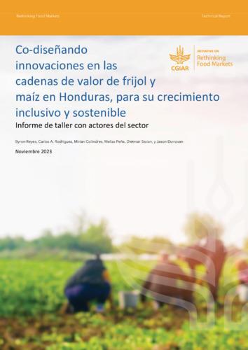 Co-diseñando innovaciones en las cadenas de valor de frijol y maíz en Honduras