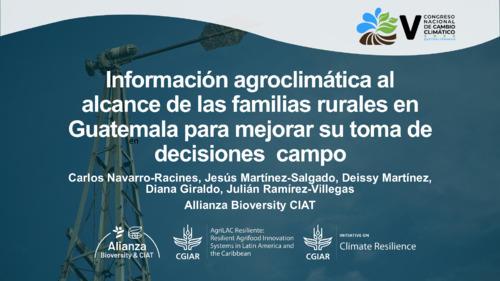 Información agroclimática al alcance de las familias rurales en Guatemala para mejorar su toma de decisiones campo