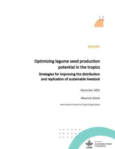 Optimizing legume seed production potential in the tropics - strategies for improving the distribution and replication of sustainable livestock