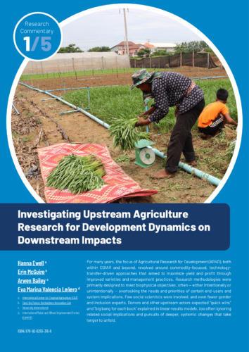 Investigating upstream agriculture research for development dynamics for downstream impacts