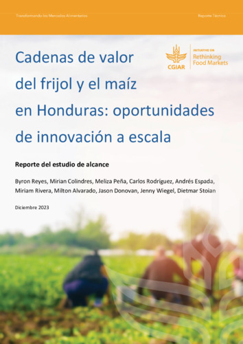 Cadenas de valor del frijol y el maíz en Honduras: Oportunidades de innovación a escala