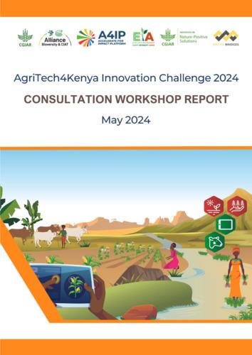 AgriTech4Kenya innovation challenge 2024: Consultation workshop report
