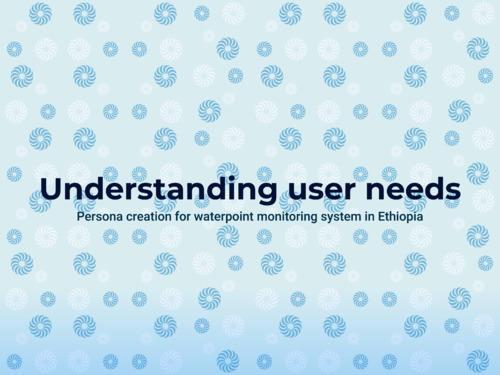 Understanding user needs: Persona creation for waterpoint monitoring system in Ethiopia