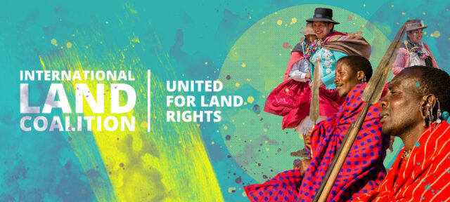 The ILC is an international coalition of 254 members focused on people-centered land policy and practice. Photo by ILC.