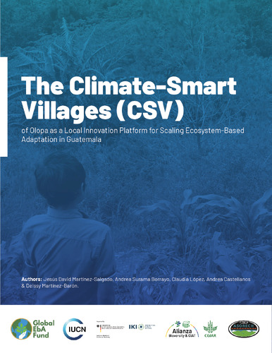 The Climate-Smart Villages (CSV) of Olopa as a local innovation platform for scaling ecosystem-based adaptation in Guatemala
