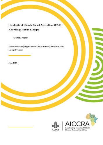 Highlights of Climate Smart Agriculture (CSA) Knowledge Hub in Ethiopia. Activity Report