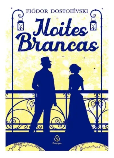 Capa do livro Noites Brancas. Autor Dostoievski, Fiódor. Gênero Literatura E Ficção. Editora Principis. Clássicos Da Literatura Mundial. Edição 1. Português. Capa Mole de Dostoievski, Fiódor
