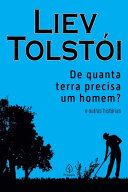 Capa do livro De quanta terra precisa um homem? e outras histórias de Liev Tolstói