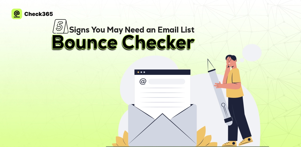 5 Signs You May Need an Email List Bounce Checker