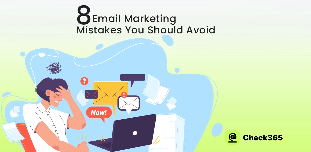 8 Email Marketing Mistakes You Should Avoid - 2025