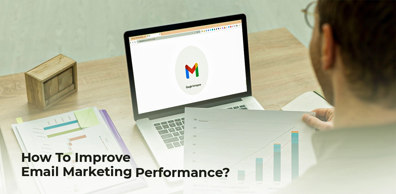How To Improve Email Marketing Performance 2025