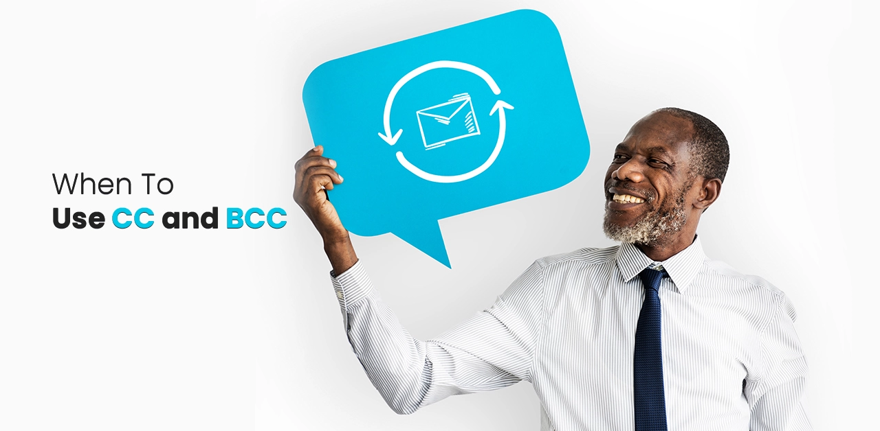 When To Use CC and BCC
