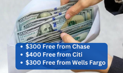 Bank Account Signup Offers: $300 Free from Chase, $400 from Citibank and $300 from Wells Fargo