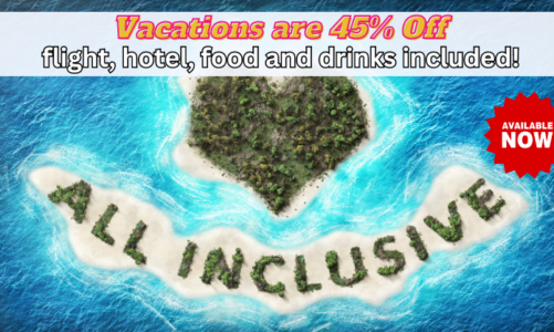 45% Off on All Inclusive Vacations – flight, hotel, food and drinks included!