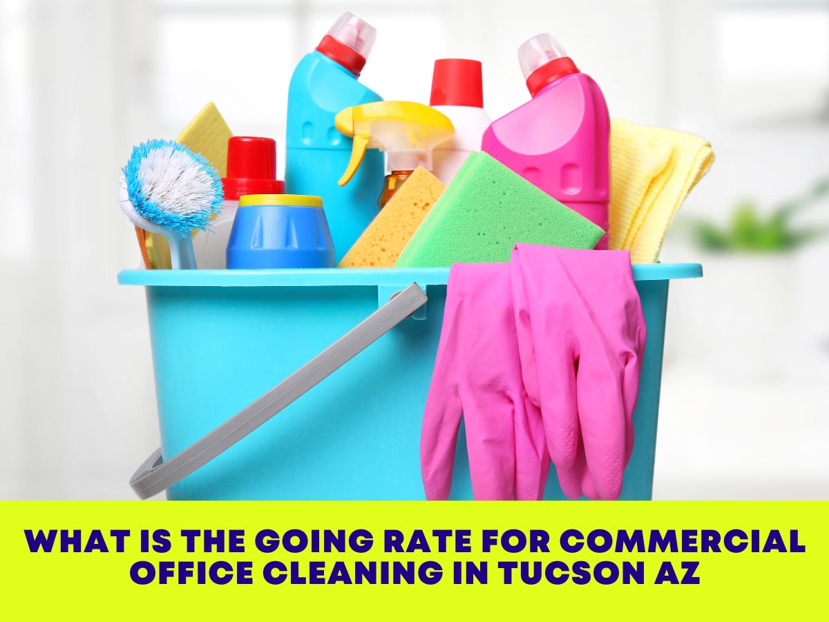 What is The Going Rate for Commercial Office Cleaning in Tucson AZ