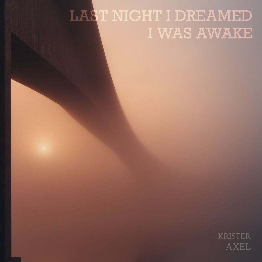 image for CHILLFILTR Founder Drops Indie Folk EP For Fans of Jackson Browne. - Krister Axel: Last Night I Dreamed I Was Awake