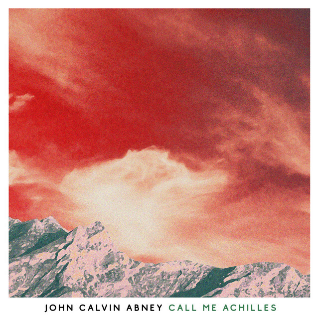 image for Dusty Psychedelic Folk from Texas. - John Calvin Abney: Call Me Achilles