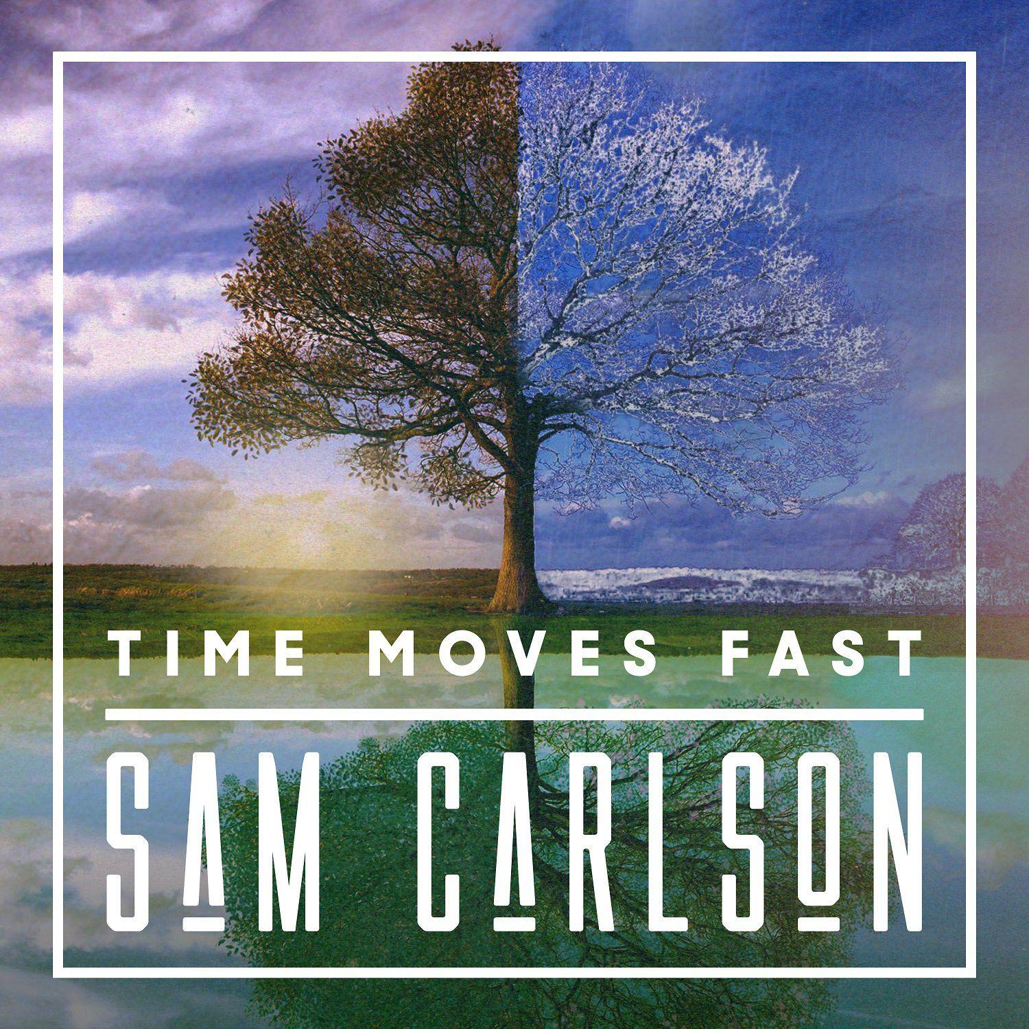 image for Soulful Americana for Fans of Trampled By Turtles. - Sam Carlson: Time Moves Fast