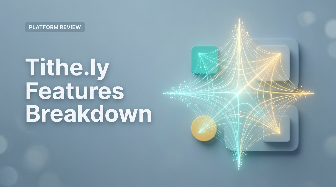 Tithe.ly Features Breakdown: What's Included Across Giving, ChMS, and Sites