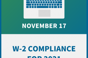 W-2 Compliance for 2021: What Payroll Needs to Know
