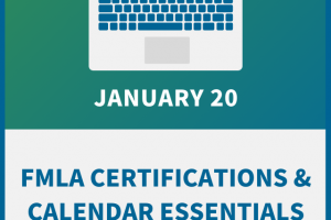 FMLA Certifications & Calendar Essentials