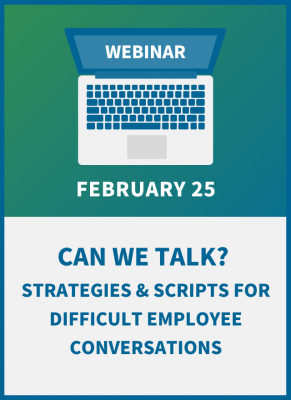 Can We Talk? Strategies & Scripts for Difficult Employee Conversations