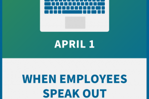 When Employees Speak Out: Managing the Rise in Worker Activism