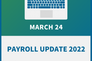 Payroll Update 2022: New Paperwork, New Laws & Required Changes