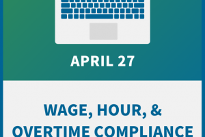 Wage, Hour, & Overtime Compliance