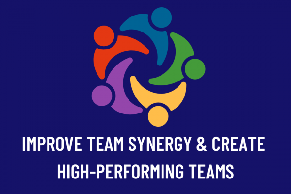 5 ways to improve team synergy and create high-performing teams