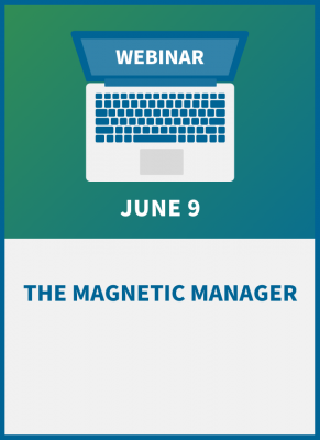 The Magnetic Manager: Becoming the Best Boss You Can Be