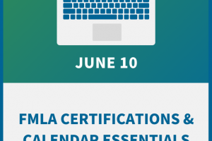 FMLA Certifications & Calendar Essentials