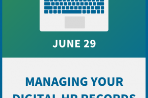 Managing Your Digital HR Records: A Compliance Workshop