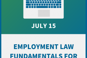 Employment Law Fundamentals for Managers: How to Stay Out of Court