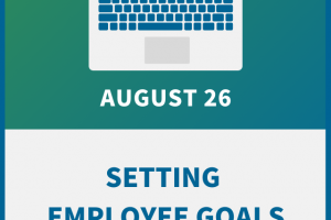 Setting Employee Goals: A Workshop for Managers & HR