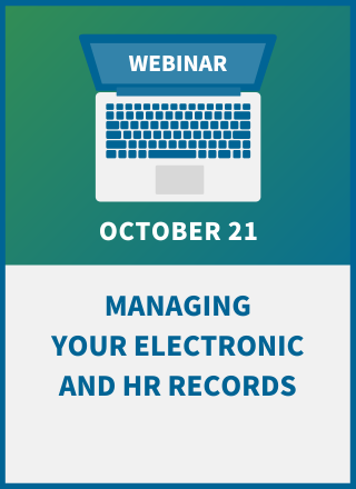 Managing Your Electronic and HR Records:  A Compliance Workshop