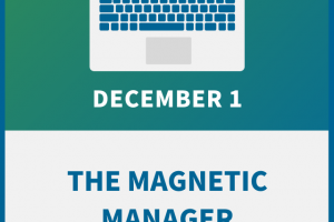 The Magnetic Manager: Becoming the Best Boss You Can Be