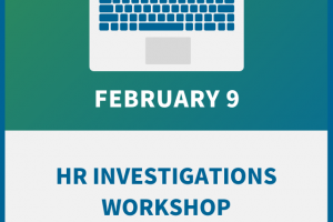 HR Investigations Workshop: A Guide to Legal & Effective Inquiries