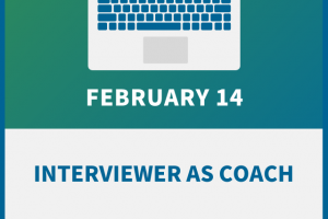 Interviewer as Coach: How to Go from Hiring Manager to Superstar Interviewer