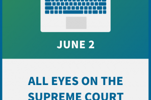 All Eyes on the Supreme Court: How Upcoming Changes Will Affect Employers