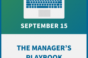The Manager’s Playbook: Coaching Skills Managers Need for Today’s Workforce